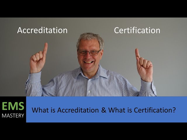 What is Accreditation & What is Certification?