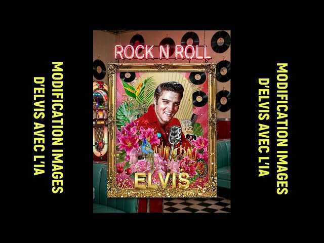 MODIFICATION IMAGES D'ELVIS AVEC L'IA