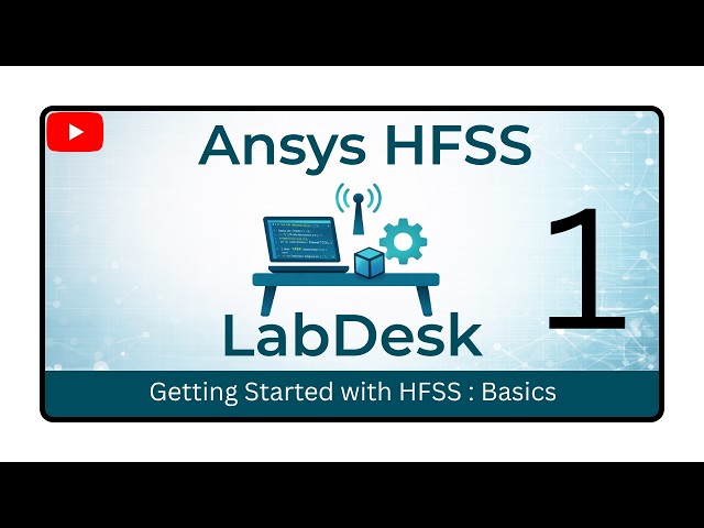 001 - Ansys HFSS Tutorial for Beginners: Complete Setup & First Antenna (2026)