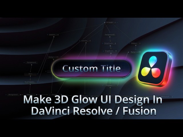 Make  3D Glow UI Design In DaVinci Resolve \ Fusion