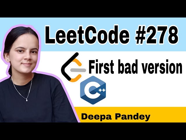🚀 LeetCode 278 - First Bad Version | Binary Search Approach Explained| Deepa Pandey | Google