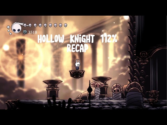 Hollow Knight 112% Progress Recap (Part 2)