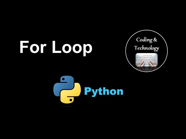 For Loop - Python - Coding & Technology