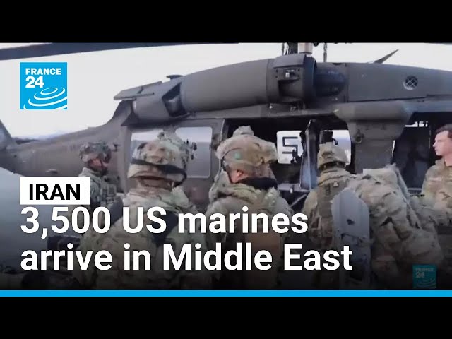 Iran: 3,500 US marines arrive in Middle East • FRANCE 24 English