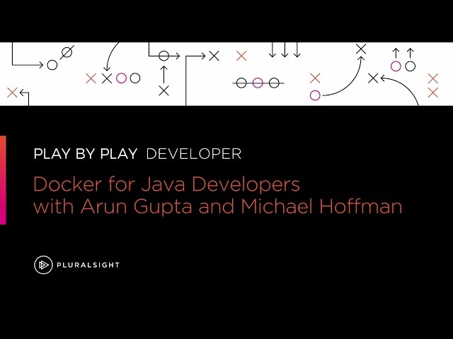 Course Preview: Play by Play: Docker for Java Developers with Arun Gupta and Michael Hoffman