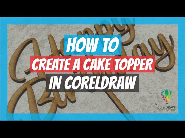How To Design a Cake Topper in CorelDRAW 2021 | EASY Tutorial | Beginners