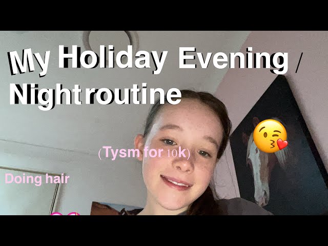 My holiday evening/night routine