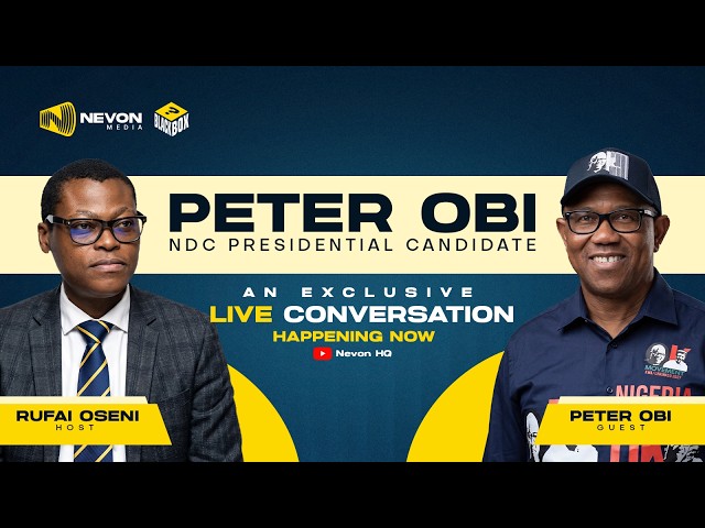 Peter Obi LIVE: The Conversation Every Nigerian Needs to Hear | Rufai Oseni x Black Box x Nevon HQ