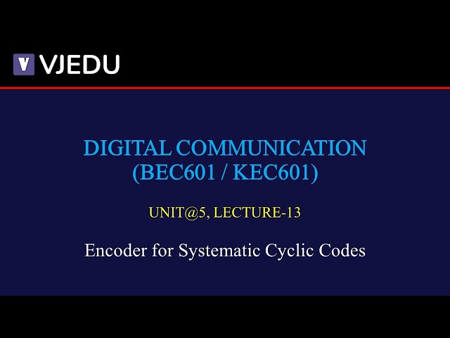U5_L13 | Encoder for Systematic Cyclic Codes | Digital Communication (BEC601/KEC601) | Hindi