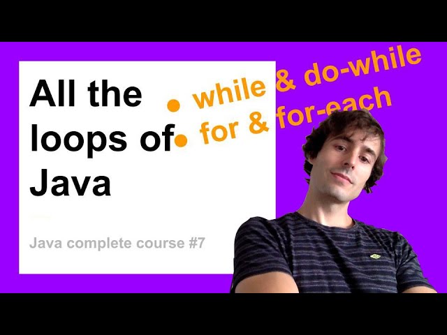 While Loops in Java and For and For Each Loops in Java | Complete Java Course for Beginners #7