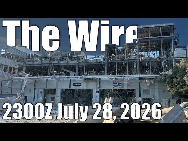The Wire - July 28, 2026
