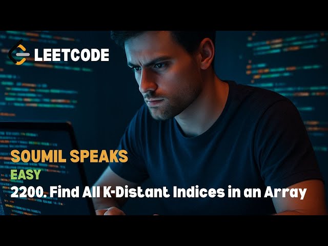 Find All K-Distant Indices in an Array | 2200 | Easy | Leetcode | Soumil Speaks