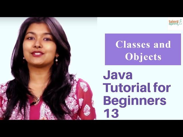 Classes and Objects | Java Tutorial for Beginners 13 | TalentSprint Coding Prep