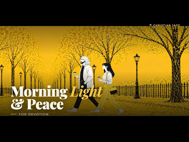 Morning Light & Peace | Christian Jazz for Devotion