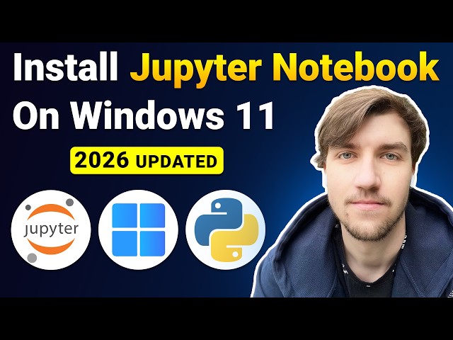 How to Install Jupyter Notebook on Windows 11 (Updated 2026)
