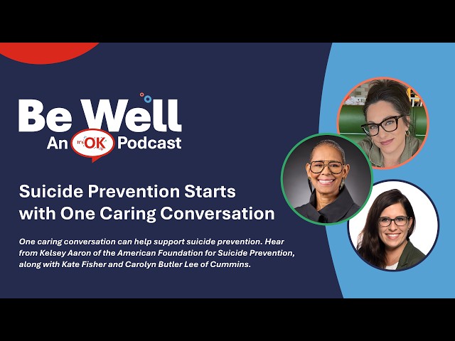 Cummins It's OK: BeWell Podcast - Suicide Prevention Starts with One Caring Conversation