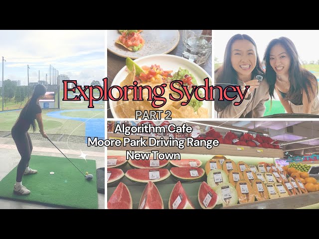 Exploring Sydney - Part 2 | Algorithm Cafe, Moore Park Driving Range, and New Town!