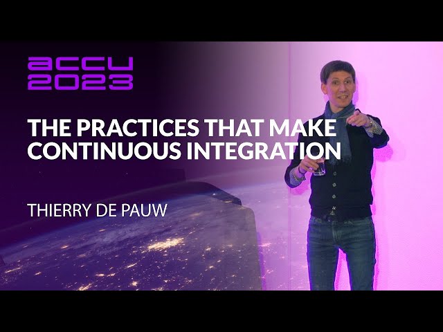 The Practices That Make Continuous Integration - Thierry de Pauw - ACCU 2023