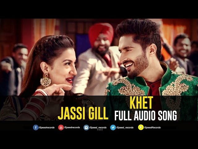 Khet | Oh Yaara Ainvayi Ainvayi Lut Gaya | Jassi Gill | Gauhar Khan | Full Audio Song