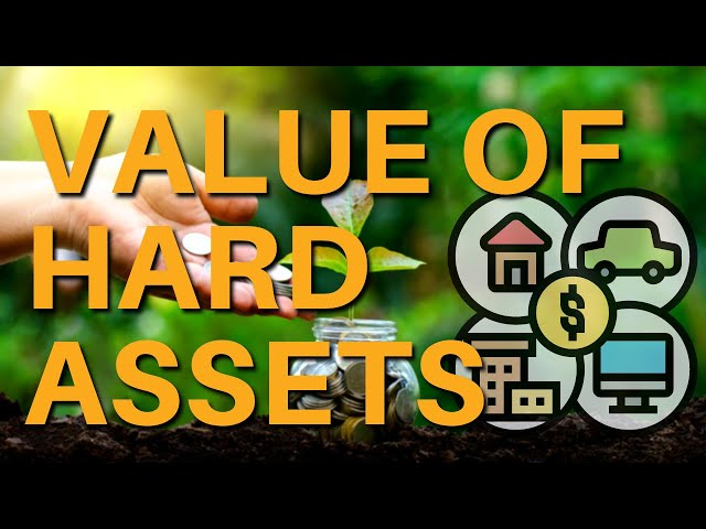 What Are Hard Assets and Why Do I Need Them?