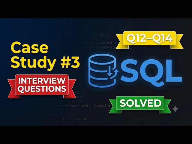 (Part 4) Master SQL Interviews | Q12-Q14 Real SQL Case Studies | CodeCraft