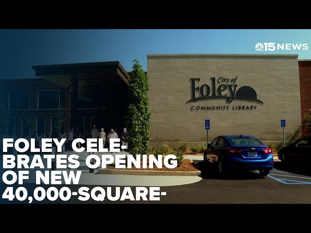 Foley celebrates opening of new 40,000-square-foot library - NBC 15