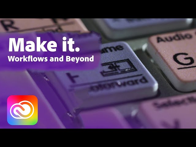 Workflows and Beyond: Streamlining Production to Create Films with Ease | Adobe Creative Cloud