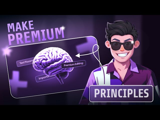 Stop Making Cheap Videos: Follow This Premium Editing Principles