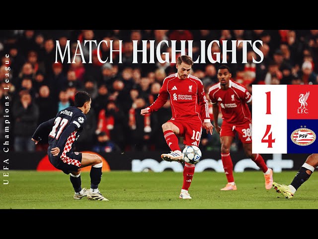 Highlights: Liverpool 1-4 PSV Eindhoven | UEFA Champions League