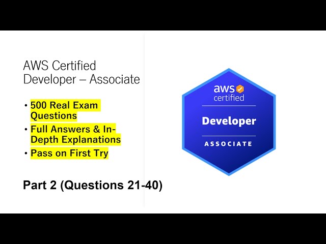 AWS Certified Developer - Associate (DVA-C02) | Real Exam Questions & Answers | Part 2 (Q21-40)