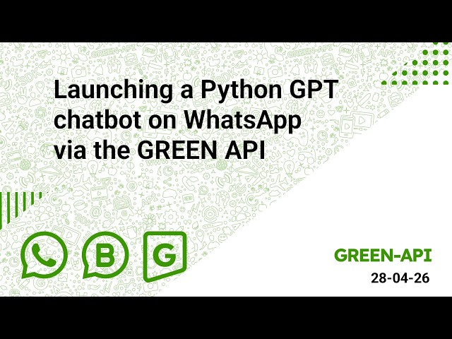 Launching a Python GPT chatbot on WhatsApp via the GREEN API