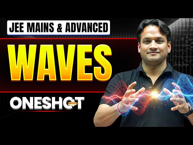 WAVES in One Shot: All Concepts & PYQs Covered | JEE Main & Advanced