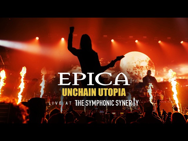 EPICA - Unchain Utopia (Live at The Symphonic Synergy)