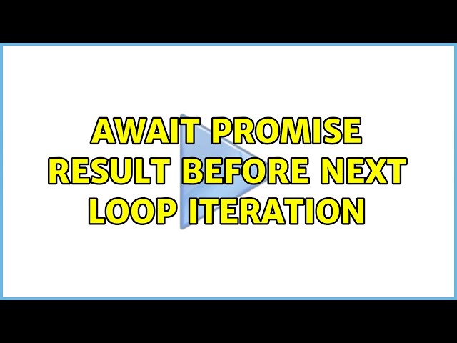 await promise result before next loop iteration