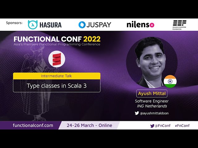 Type classes in Scala 3 by Ayush Mittal #FnConf 2022