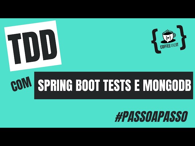 TDD com Spring Boot Tests e MongoDB  #passoapasso