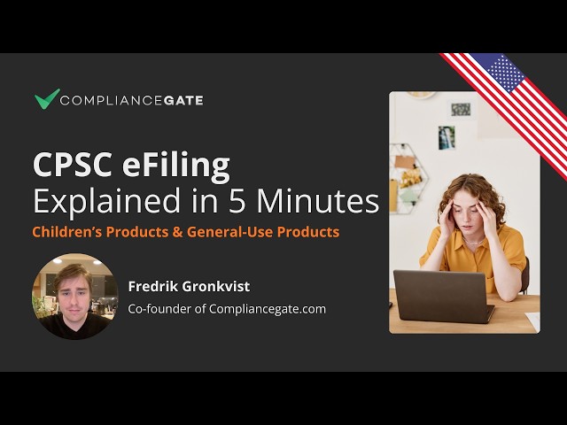 CPSC eFiling Explained in 5 Minutes - Children's Products & General-Use Products