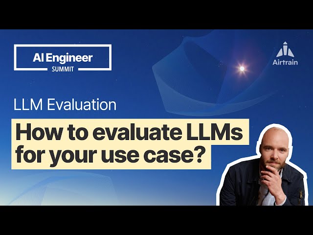 How to evaluate LLMs for your use case? [AI Engineer Summit talk]
