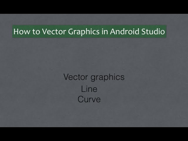 How to Vector Graphics in Android Studio?