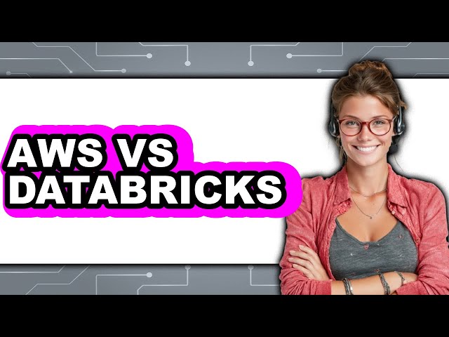 AWS vs Databricks - Which Is Better?