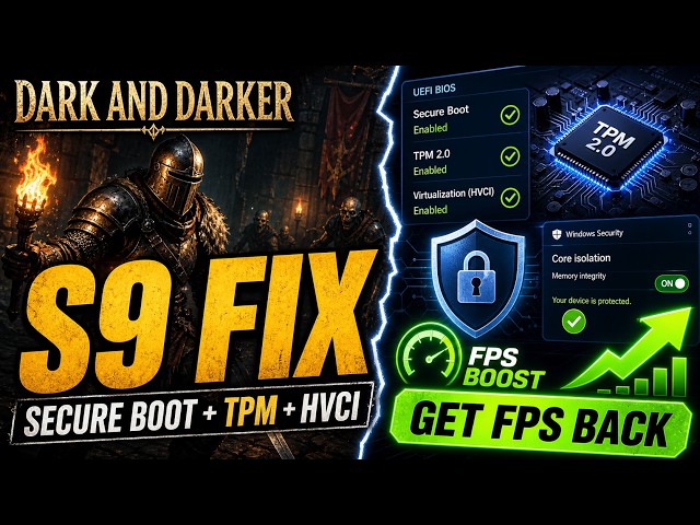 Dark and Darker Season 9 BIOS Fix: Secure Boot, TPM 2.0, HVCI, and FPS Recovery