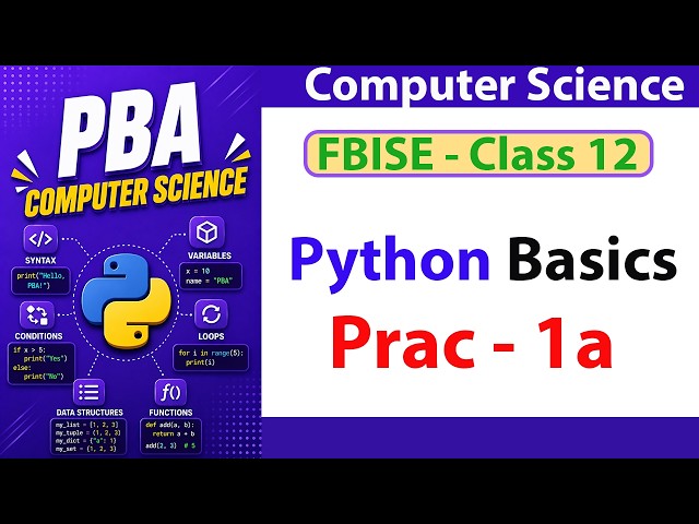 Practical 01-a | Python Basics, Variables, Operators and Control Flow | FBISE PBA 2026