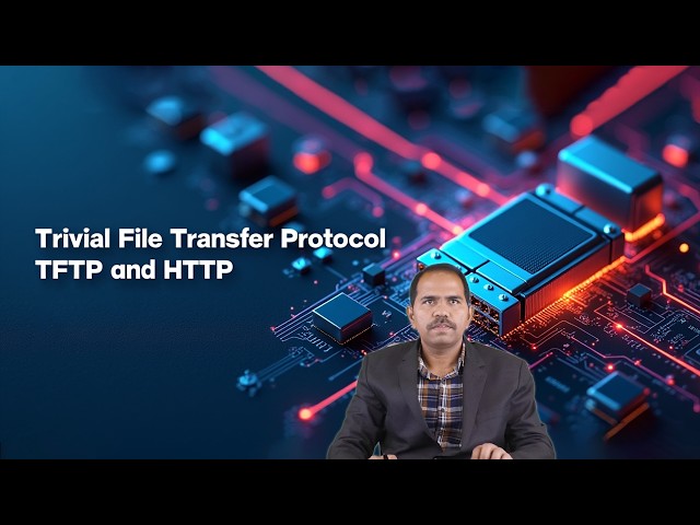 Trival File Transfer Protoc;o TFTP and HTTP by Dr. R. Obulakonda Reddy