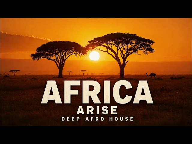 Arise Africa - Deep afro house