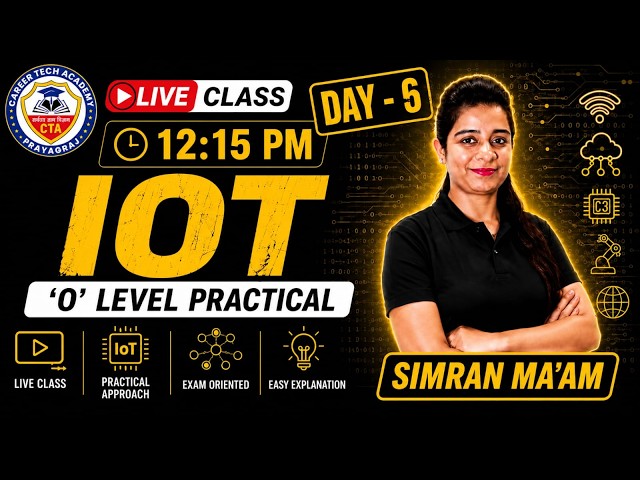 O Level IoT Practical Day-6 | Internet of Things Practical | Live Class | By Simran Ma'am | #olevel