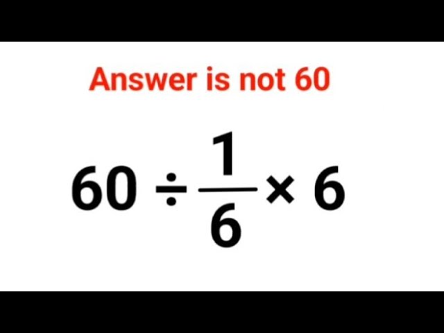 60 ÷ 1/6 × 6 The answer is not 60. Many got it wrong!  Ukraine Math Test #math #percentages #ukraine