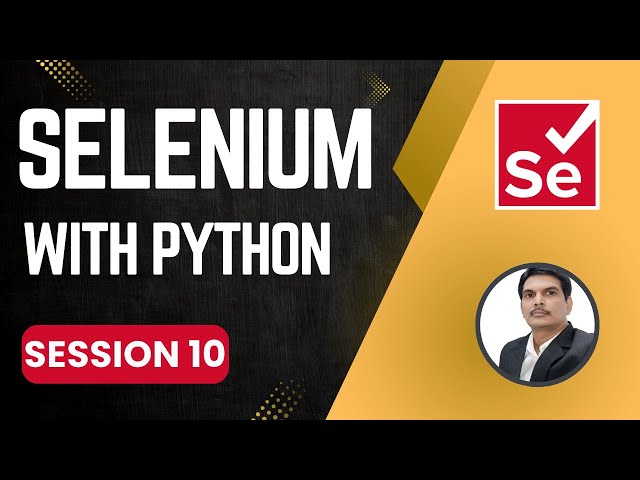 Session 10- Selenium with Python