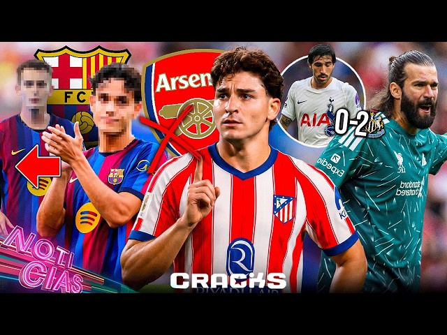 Julián says NO to Arsenal | More sales at Barça! | Spurs at the bottom; Alisson furious