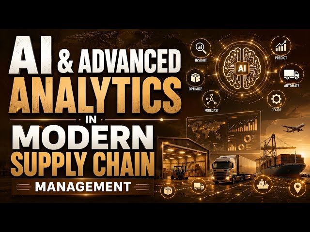AI & Advanced Analytics in Modern Supply Chain Management | Intelligent & Data-Driven Ops | Uplatz