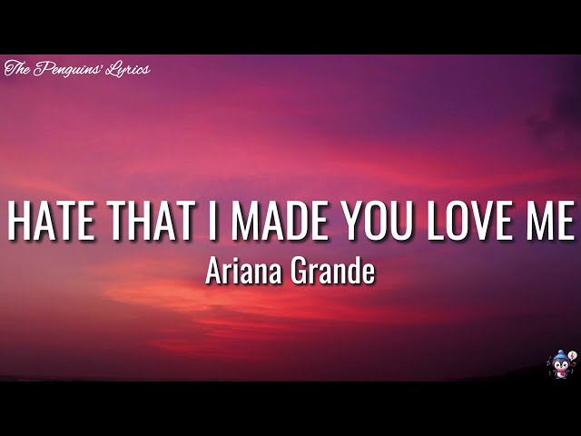 Ariana Grande - hate that i made you love me (Lyrics)